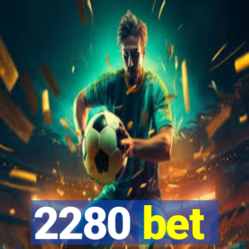 2280 bet